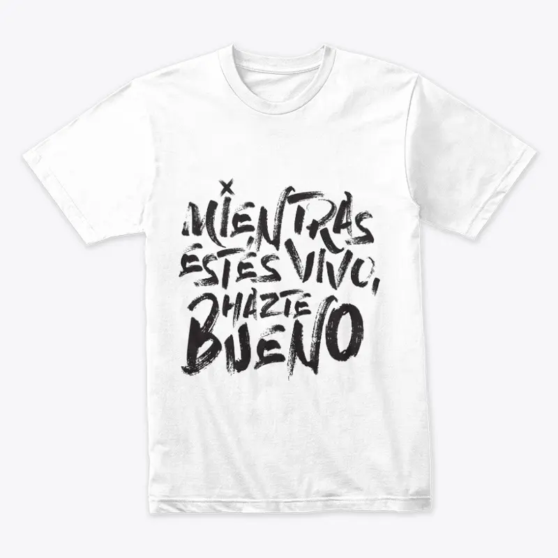 Mientras estés vivo T-Shirt White