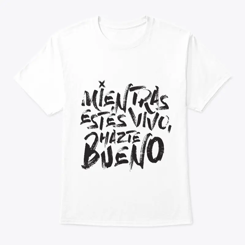 Mientras estés vivo T-Shirt White