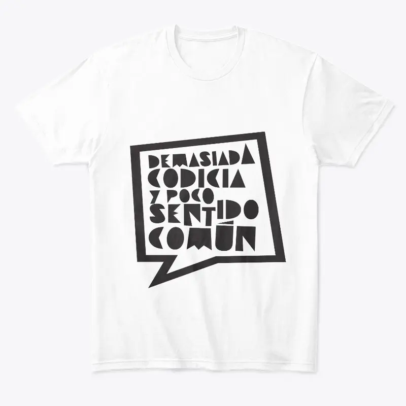 Demasiada Codicia T-Shirt White