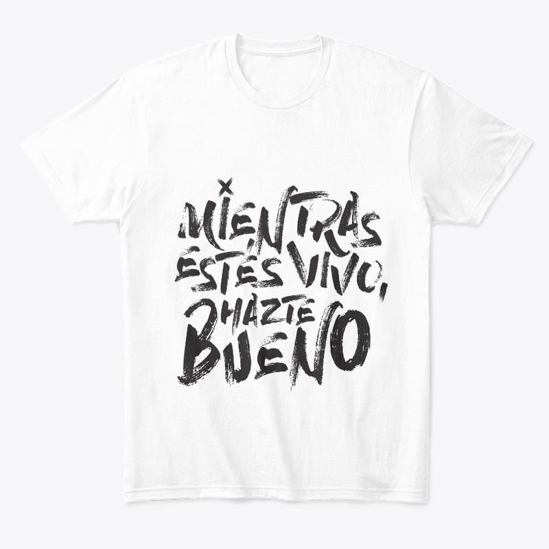 Mientras estés vivo T-Shirt White