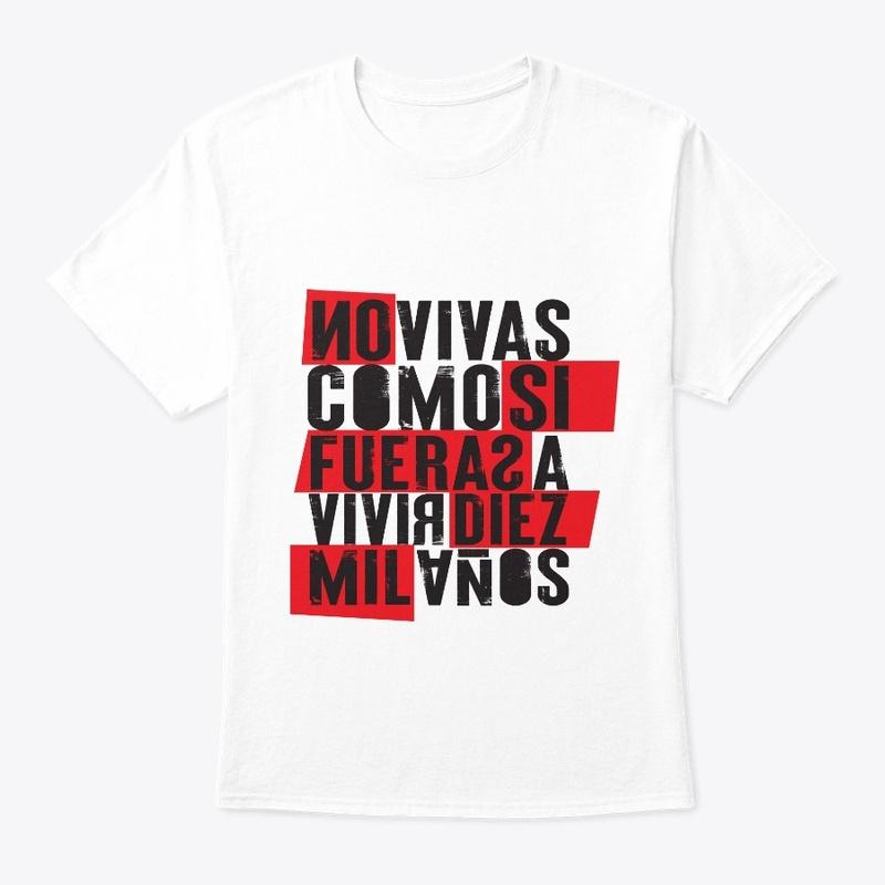 No vivas como si fueras T-Shirt White